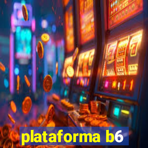 plataforma b6